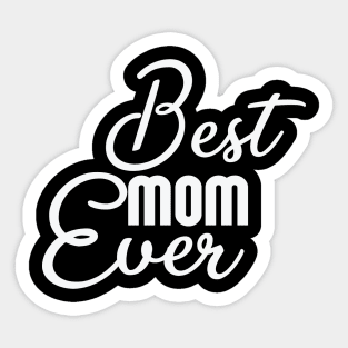 Best Mom Ever Shirt, Mom Shirt, Mom Tshirt, Cute Mom Shirts, Cute Mom Tshirts, New Mom Shirt, New Mom Tshirt Sticker